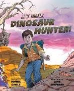 Sophia Gholz, Dave Shephard, David Shephard - Jack Horner, Dinosaur Hunter!