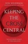 Don Wilkerson - Keeping the Cross Central (Updated)