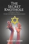 Sheldon Cohen - The Secret Knothole - A World War II Story of Partisan Resistance