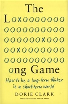 Dorie Clark, Clark Dorie - The Long Game