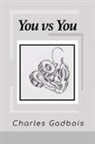Charles Gadbois - You vs You