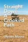 Ulysses Moore - Straight Down a Crooked Path