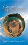 Samuel Segun Oladipo - Designed for Pleasures