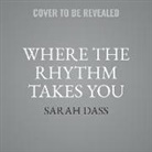Sarah Dass, Antonevia Ocho-Coultes - Where the Rhythm Takes You Lib/E (Audio book)