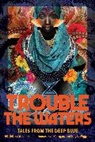 Sheree Renée Thomas, Pan Morigan, Sheree Rene Thomas, Sheree Renee Thomas, Sheree Renée Thomas, Troy L. Wiggins - Trouble the Waters