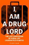 Anonymous - I Am a Drug Lord