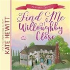 Kate Hewitt, Justine Eyre - Find Me at Willoughby Close (Hörbuch)