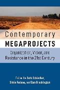 Seth Fadaee Schindler, Seth Fadaee Schindler Schindler, Dan Brockington,  Brockington Dan, Simin Fadaee,  Fadaee Simin... - Contemporary Megaprojects - Organization, Vision, and Resistance in the 21st Century