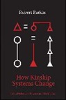 Robert Parkin, Parkin Robert - How Kinship Systems Change