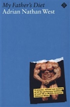 Adrian Nathan West, Adrian Nathan West, West Adrian Nathan - My Father''s Diet
