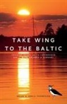 Adela Thompson, Brian Thompson - Take Wing to the Baltic