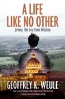 Geoffrey K. Weule - A Life Like No Other