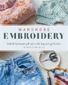 Warunee Bolstad - Wardrobe Embroidery: Knit & Embroidery Projects for Upcycling Clothes