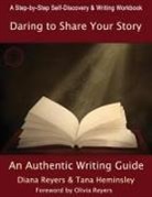 Tana Heminsley, Diana Reyers - Daring To Share Your Story