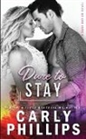 Carly Phillips - Dare to Stay