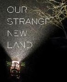 Alex Harris, Sartor Margaret - Our Strange New Land
