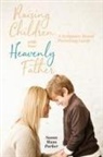 Susan Muns Parker - Raising Children with Your Heavenly Father