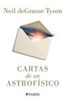 Neil Degrasse Tyson - Cartas de Un Astrofísico