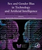 Silvina Catuara Solarz, Silvina (Women's Brain Project (WBP) Catuara Solarz, Silvina Catuara -Solarz, Davide Cirillo, Davide (Postdoctoral Researcher Cirillo, Davide ComputationalBiology Group Cirillo... - Sex and Gender Bias in Technology and Artificial Intelligence