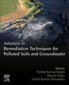 Pankaj Kumar Gupta, Pankaj Kumar (Post-Doctoral Fellow Gupta, Sushil Kumar Himanshu, Sushil Kumar (Assistant Professor Himanshu, Pankaj Kumar Gupta, Sushil Kumar Himanshu... - Advances in Remediation Techniques for Polluted Soils and Groundwater