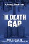 David A. Ansell, David A./ Lightfoot Ansell, MD Ansell, David A. Ansell MD - Death Gap
