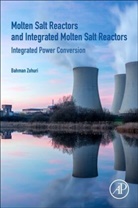 Bahman Zohuri, Bahman (Adjunct Professor Zohuri, Zohuri Bahman - Molten Salt Reactors and Integrated Molten Salt Reactors