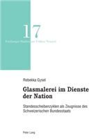 Rebekka Gysel, Volker Reinhardt - Glasmalerei im Dienste der Nation
