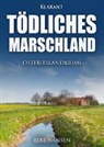 Elke Nansen - Tödliches Marschland. Ostfrieslandkrimi