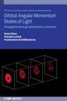 Kedar Khare, Professor Kedar (Indian Institute of Technology Delhi Khare, Priyanka Lochab, Priyanka (Indian Institute of Technology Delhi Lochab, Paramasivam Senthilkumaran, Paramasivam (Indian Institute of Technology Delhi) Senthilkumaran... - Orbital Angular Momentum States of Light