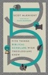 Scot McKnight - Five Things Biblical Scholars Wish Theologians Knew