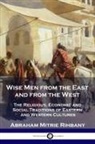 Abraham Mitrie Rihbany - Wise Men from the East and from the West