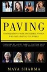 Maya Sharma - Paving - Conversations with Incredible Women Who are Shaping Our World