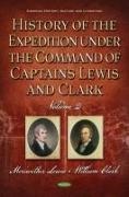 Meriwether Lewis - History of the Expedition Under the Command of Captains Lewis and Clark Volume II
