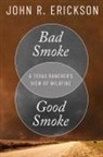 John R Erickson, John R. Erickson - Bad Smoke, Good Smoke