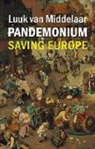Luuk van Middelaar, Luuk (Leiden University) Van Middelaar, Prof. Luuk (Leiden University) van Middelaar, Professor Luuk (Leiden University) van Middelaar - Pandemonium: Saving Europe