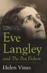 Eve Langley, Helen Vines - Eve Langley and the Pea Pickers