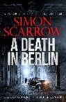 Simon Scarrow, Scarrow Simon, SIMON SCARROW - A Death in Berlin