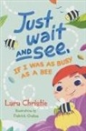 Lara Christie - Just Wait and See, If I was as Busy as a Bee