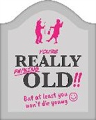 Igloo Books, Igloo Books Ltd - You're Really F#!%ing Old!!