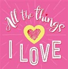 Igloo Books, Igloo Books Ltd - All The Things I Love