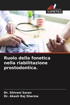 Dr. Shivani Saran, Shivani Saran, Akash Raj Sharma, Dr. Akash Raj Sharma - Ruolo della fonetica nella riabilitazione prostodontica.