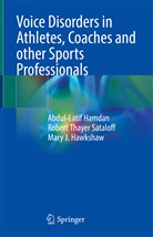 Abdul-lati Hamdan, Abdul-latif Hamdan, Hawksh, Mary J. Hawkshaw, Robert Thaye Sataloff, Robert Thayer Sataloff - Voice Disorders in Athletes, Coaches and other Sports Professionals