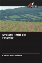 Charles Ssekabembe - Svelare i miti del raccolto