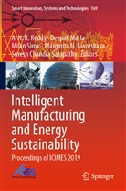 Margarita N. Favorskaya, Deepa Marla, Deepak Marla, A. N. R. Reddy, Suresh Chandra Satapathy, Milan Simic... - Intelligent Manufacturing and Energy Sustainability