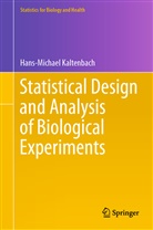 Hans-Michael Kaltenbach - Statistical Design and Analysis of Biological Experiments
