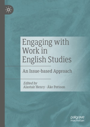 Alastai Henry, Alastair Henry, Persson, Åke Persson, PERSSON - Engaging with Work in English Studies An Issue-based Approach