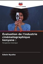 Edwin Nyutho - Évaluation de l'industrie cinématographique kenyane :