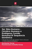 Parameswara Achutha Kurup, Ravikumar Kurup - Ser Não-Humano - Cérebro Humano e Endógeno Covido Humano19 Sequência Genômica