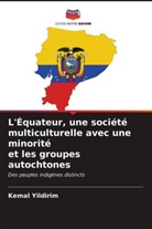 Kemal Yildirim - L'Équateur, une société multiculturelle avec une minorité et les groupes autochtones