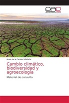 Anais de la Caridad Villafaña - Cambio climático, biodiversidad y agroecología
